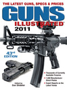 Guns Illustrated 2011 (eBook): The Latest Guns, Specs & Prices